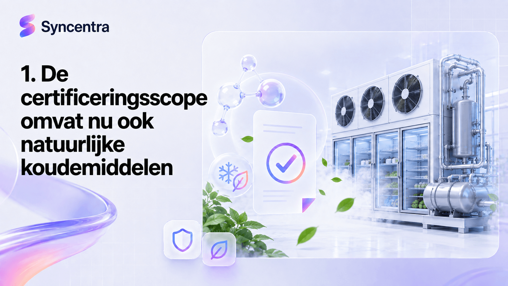 De certificeringsscope omvat nu ook natuurlijke koudemiddelen