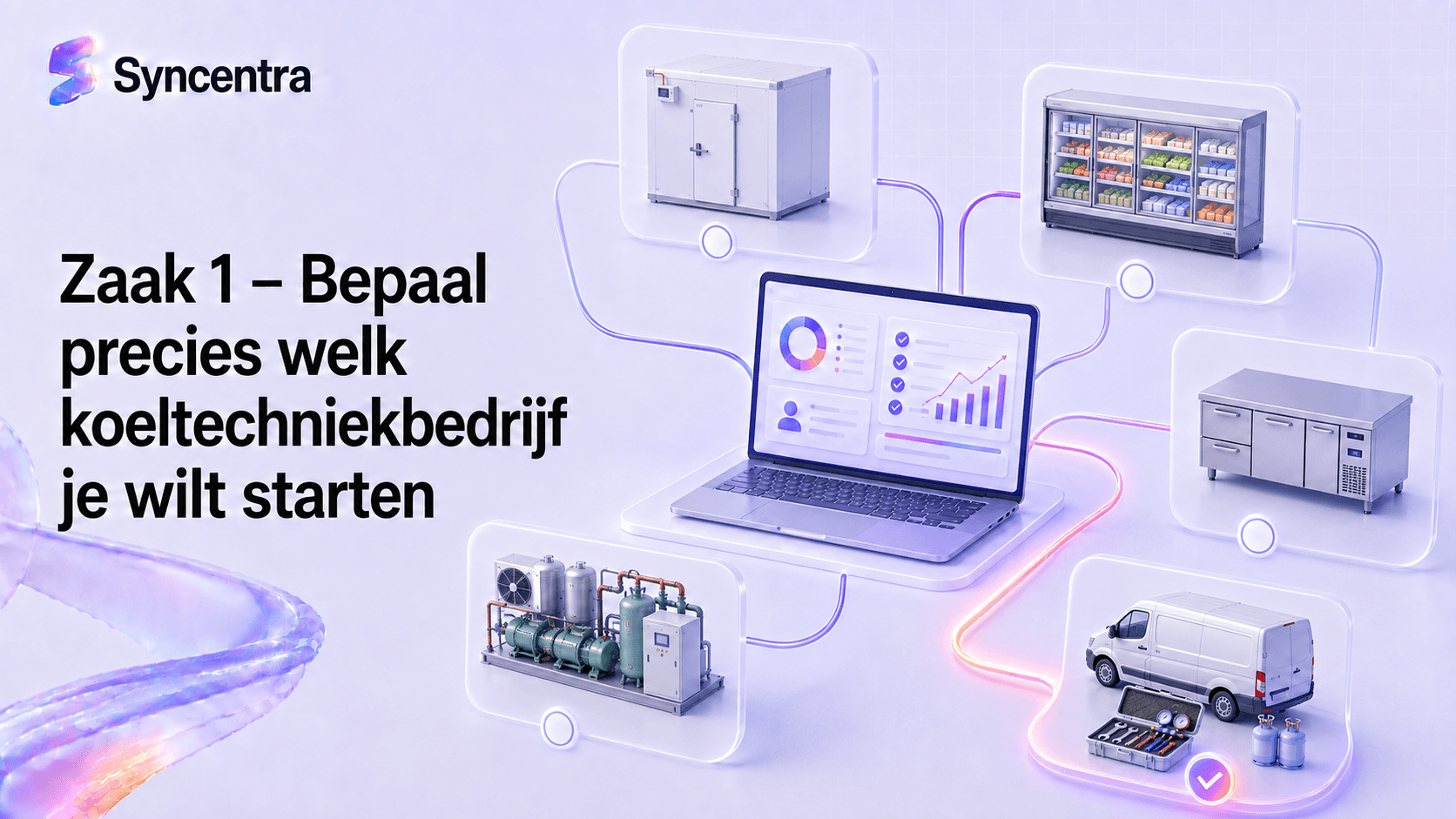 Zaak 1 – Bepaal precies welk koeltechniekbedrijf je wilt starten