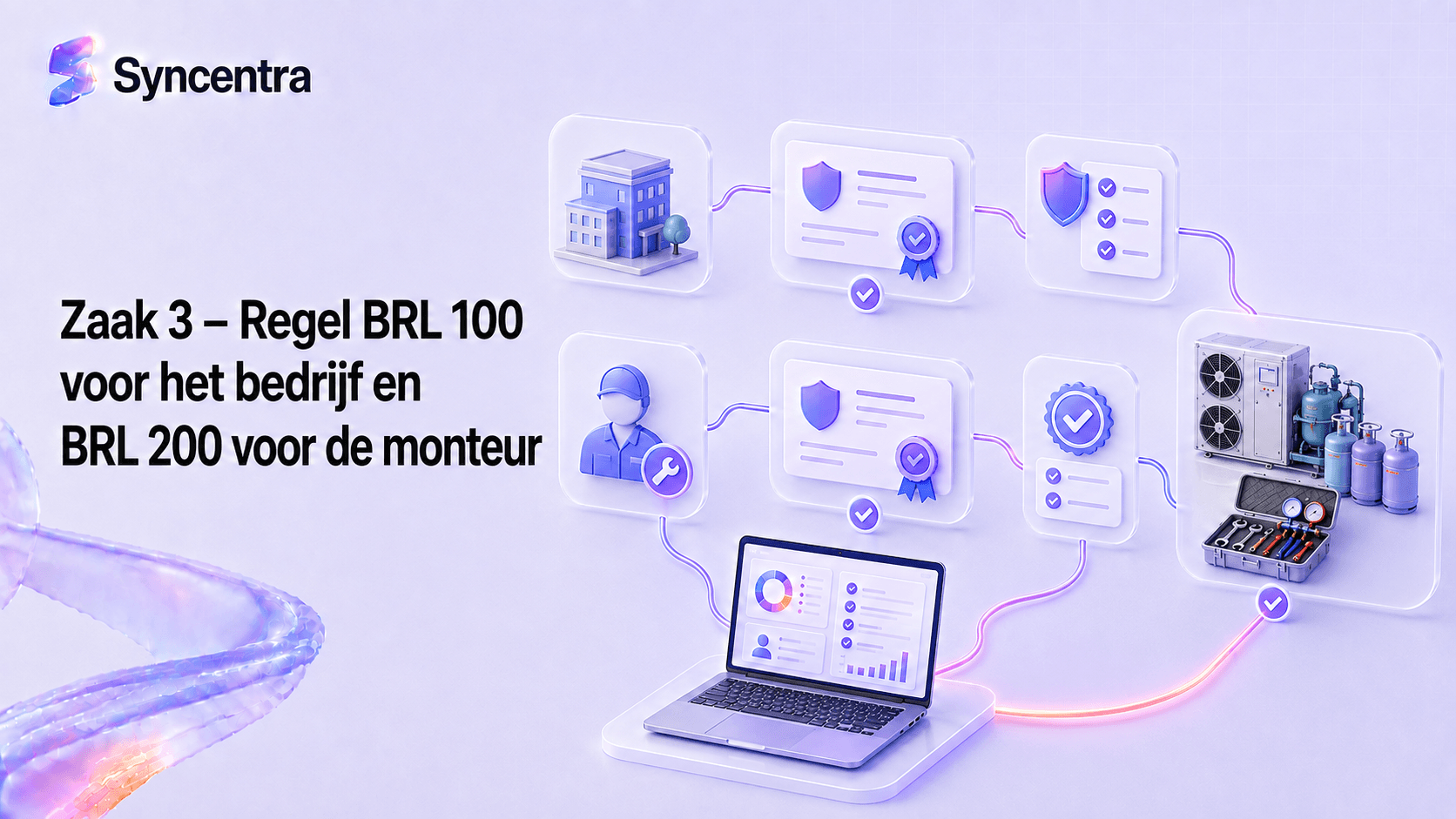 Zaak 3 – Regel BRL 100 voor het bedrijf en BRL 200 voor de monteur