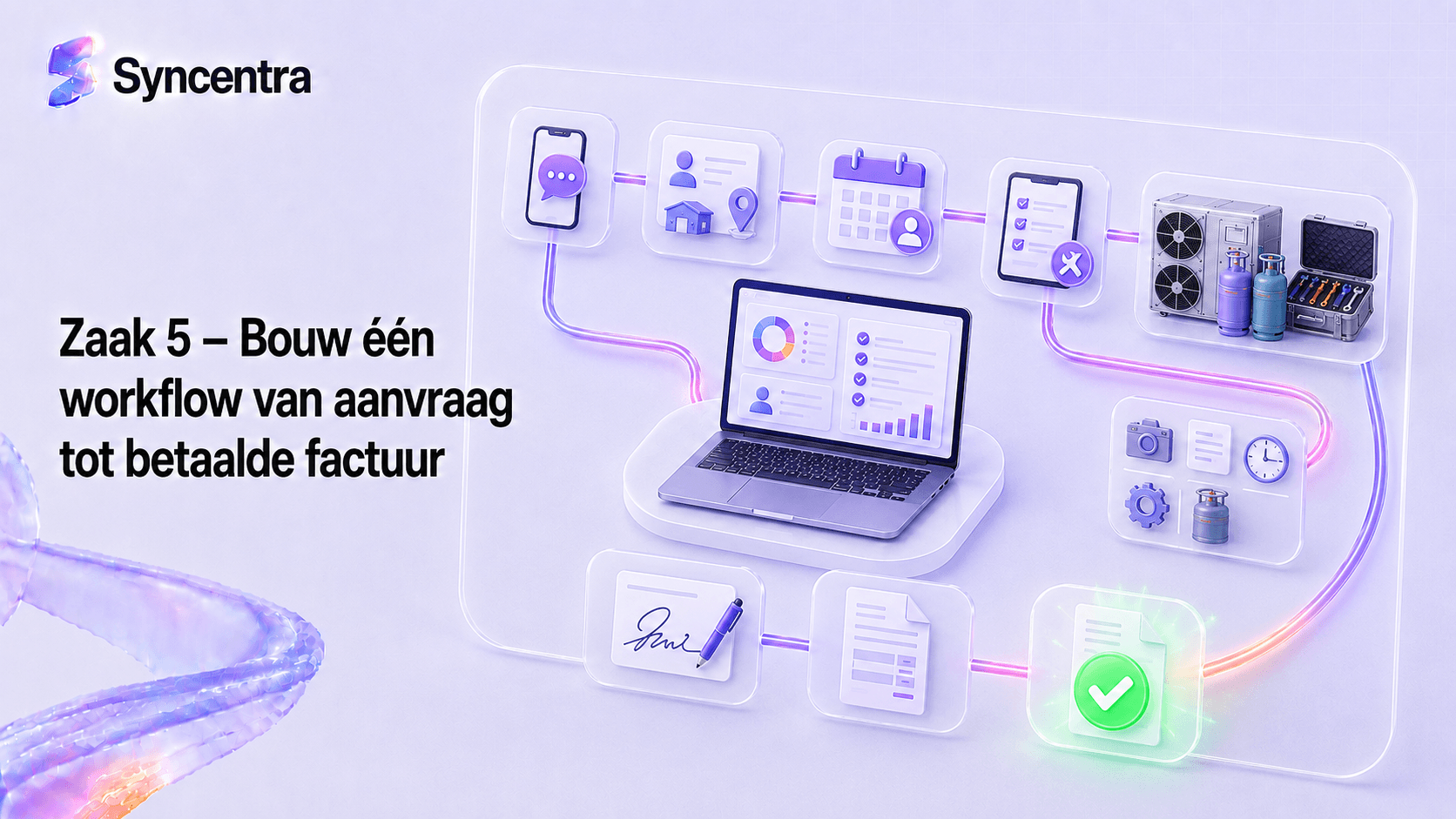 Zaak 5 – Bouw één workflow van aanvraag tot betaalde factuur